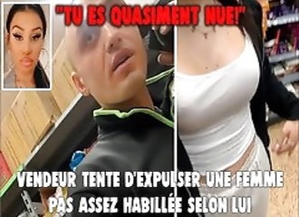 Elle n'est pas assez habillée pour ce vendeur, il veut l'expulser du magasin